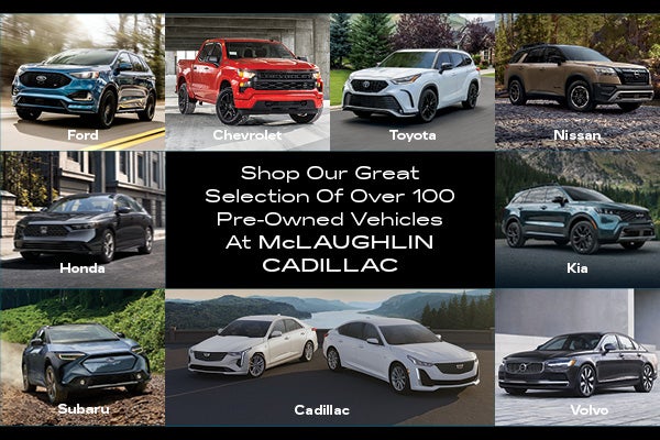 Shop our great selection of over 100 Pre-Owned vehicles
